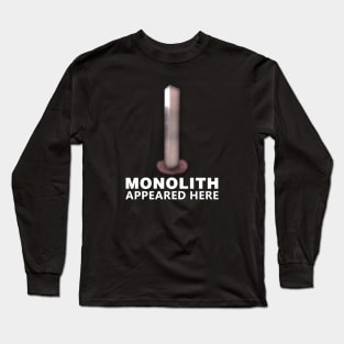 MONOLITH APPEARED HERE Long Sleeve T-Shirt